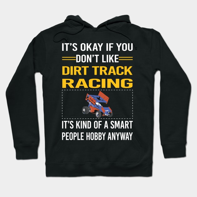 Funny Smart People Dirt Track Racing Hoodie by relativeshrimp